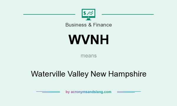 What does WVNH mean? It stands for Waterville Valley New Hampshire