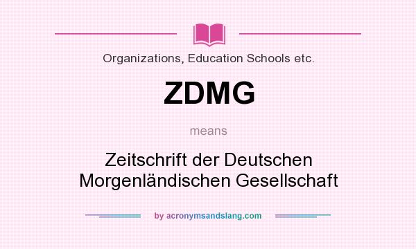 What does ZDMG mean? It stands for Zeitschrift der Deutschen Morgenländischen Gesellschaft