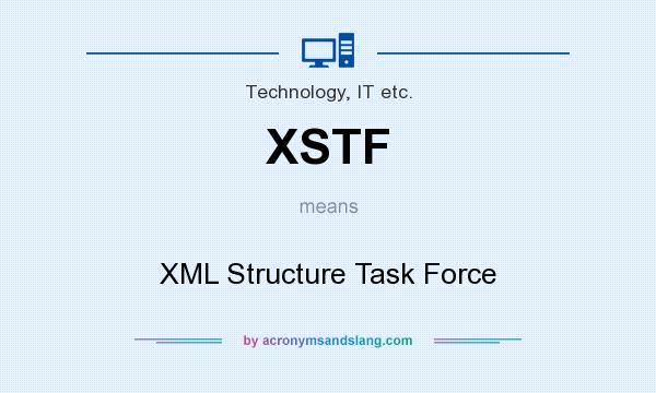 What does XSTF mean? It stands for XML Structure Task Force