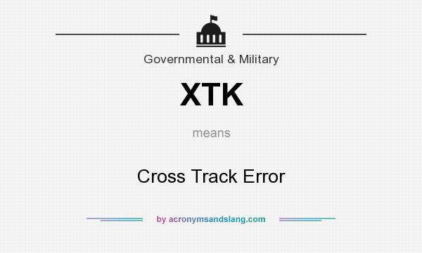 What does XTK mean? It stands for Cross Track Error