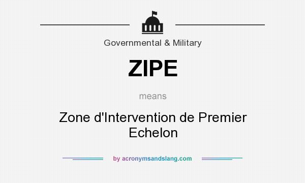 What does ZIPE mean? It stands for Zone d`Intervention de Premier Echelon