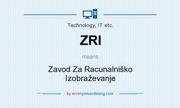 What does ZRI mean? It stands for Zavod Za Racunalniško Izobraževanje