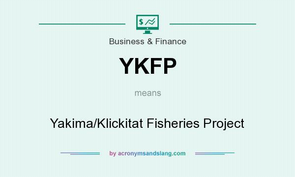 What does YKFP mean? It stands for Yakima/Klickitat Fisheries Project