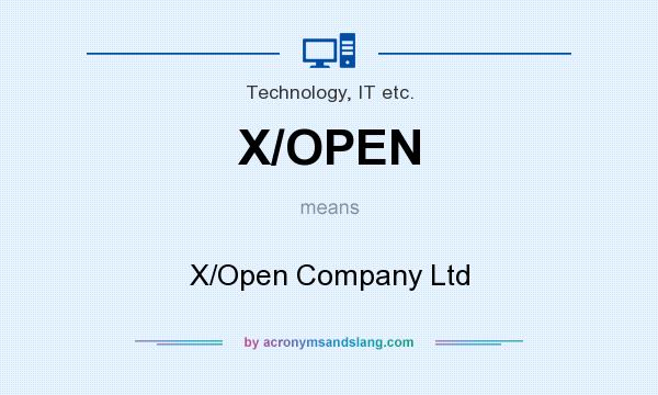 What does X/OPEN mean? It stands for X/Open Company Ltd