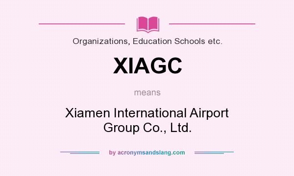 What does XIAGC mean? It stands for Xiamen International Airport Group Co., Ltd.