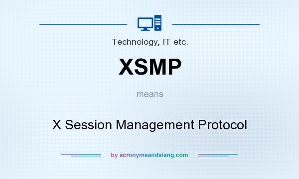 What does XSMP mean? It stands for X Session Management Protocol