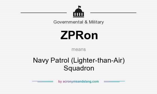 What does ZPRon mean? It stands for Navy Patrol (Lighter-than-Air) Squadron