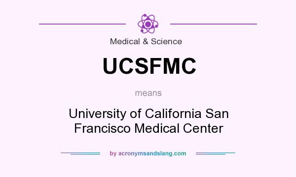 What does UCSFMC mean? It stands for University of California San Francisco Medical Center
