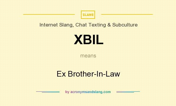 What does XBIL mean? It stands for Ex Brother-In-Law