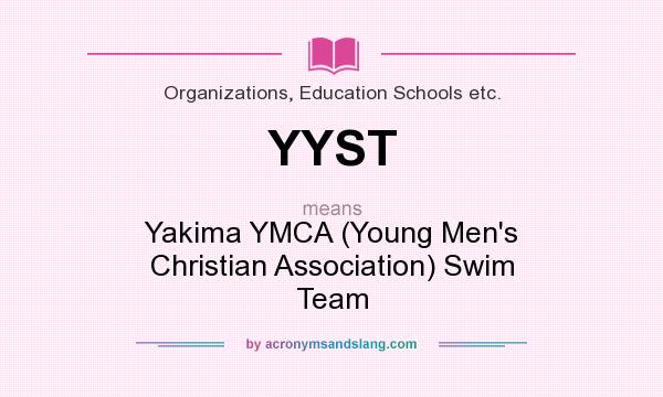 What does YYST mean? It stands for Yakima YMCA (Young Men`s Christian Association) Swim Team