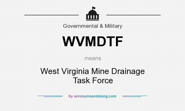 What does WVMDTF mean? It stands for West Virginia Mine Drainage Task Force