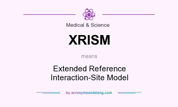 What does XRISM mean? It stands for Extended Reference Interaction-Site Model