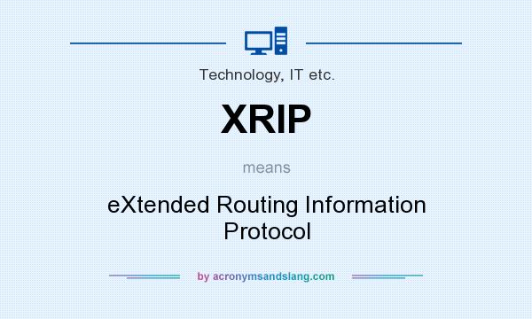 What does XRIP mean? It stands for eXtended Routing Information Protocol