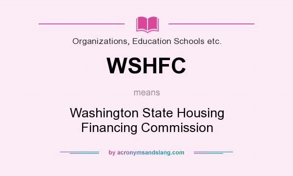 What does WSHFC mean? It stands for Washington State Housing Financing Commission