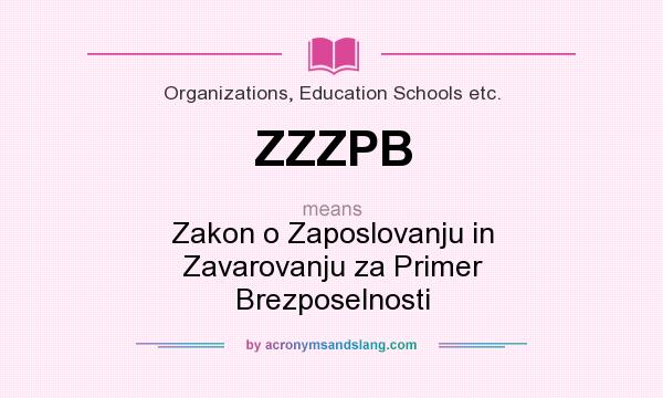What does ZZZPB mean? It stands for Zakon o Zaposlovanju in Zavarovanju za Primer Brezposelnosti