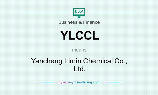 What does YLCCL mean? It stands for Yancheng Limin Chemical Co., Ltd.