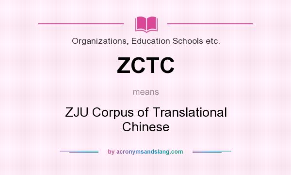What does ZCTC mean? It stands for ZJU Corpus of Translational Chinese
