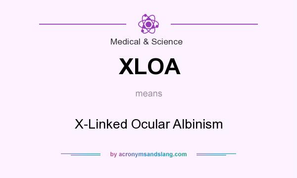 What does XLOA mean? It stands for X-Linked Ocular Albinism