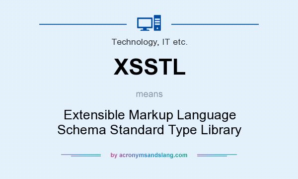 What does XSSTL mean? It stands for Extensible Markup Language Schema Standard Type Library