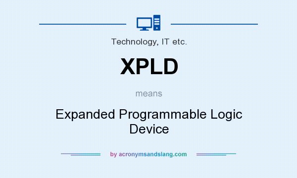 What does XPLD mean? It stands for Expanded Programmable Logic Device
