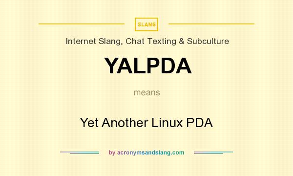 What does YALPDA mean? It stands for Yet Another Linux PDA