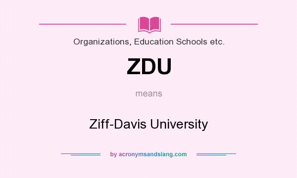 What does ZDU mean? It stands for Ziff-Davis University