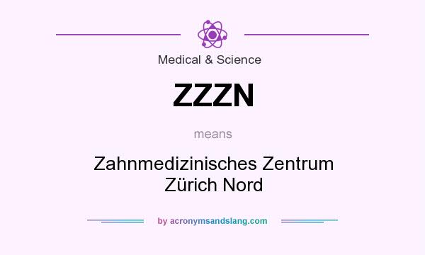 What does ZZZN mean? It stands for Zahnmedizinisches Zentrum Zürich Nord