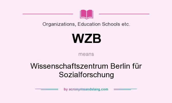 What does WZB mean? It stands for Wissenschaftszentrum Berlin für Sozialforschung