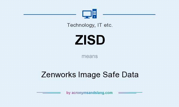 What does ZISD mean? It stands for Zenworks Image Safe Data