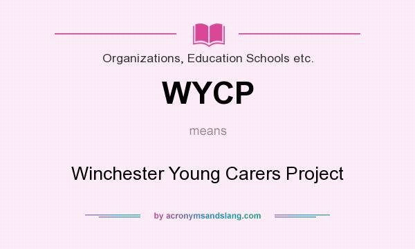 What does WYCP mean? It stands for Winchester Young Carers Project
