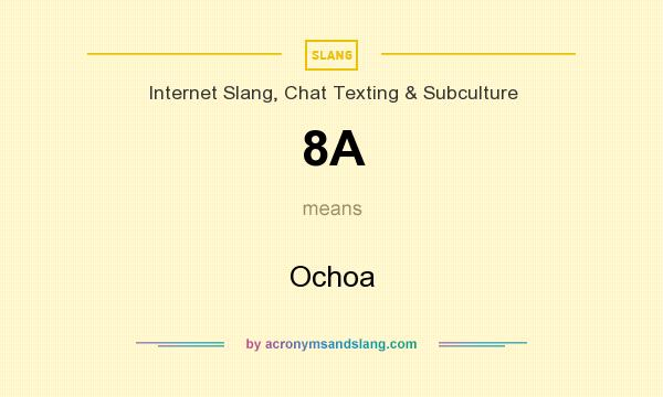 What does 8A mean? It stands for Ochoa
