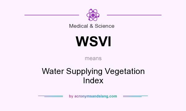 What does WSVI mean? It stands for Water Supplying Vegetation Index