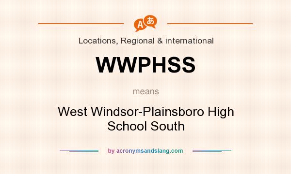 What does WWPHSS mean? It stands for West Windsor-Plainsboro High School South