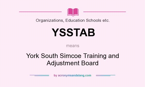 What does YSSTAB mean? It stands for York South Simcoe Training and Adjustment Board