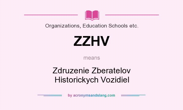 What does ZZHV mean? It stands for Zdruzenie Zberatelov Historickych Vozidiel