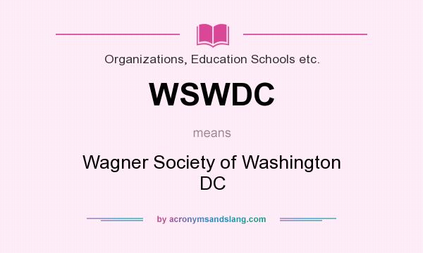 What does WSWDC mean? It stands for Wagner Society of Washington DC