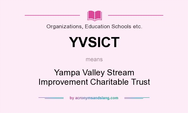 What does YVSICT mean? It stands for Yampa Valley Stream Improvement Charitable Trust