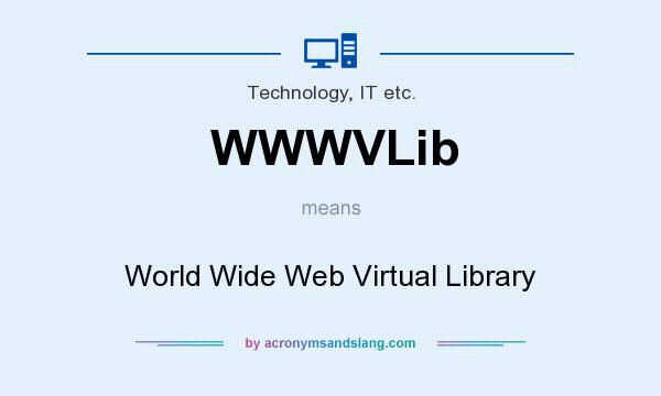 What does WWWVLib mean? It stands for World Wide Web Virtual Library