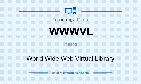 What does WWWVL mean? It stands for World Wide Web Virtual Library