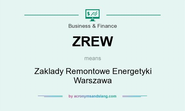 What does ZREW mean? It stands for Zaklady Remontowe Energetyki Warszawa