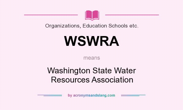 What does WSWRA mean? It stands for Washington State Water Resources Association