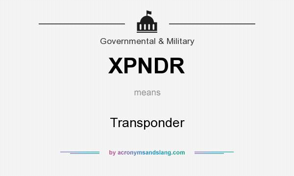 What does XPNDR mean? It stands for Transponder