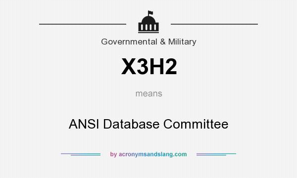 What Does X3H2 Mean Definition Of X3H2 X3H2 Stands For ANSI Database Committee By 