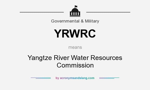 What does YRWRC mean? It stands for Yangtze River Water Resources Commission