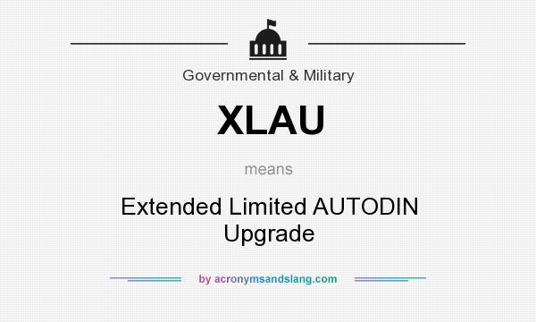 What does XLAU mean? It stands for Extended Limited AUTODIN Upgrade
