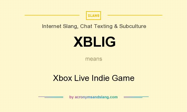 What does XBLIG mean? It stands for Xbox Live Indie Game