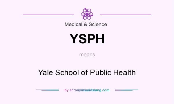 What does YSPH mean? It stands for Yale School of Public Health