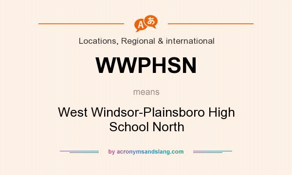 What does WWPHSN mean? It stands for West Windsor-Plainsboro High School North