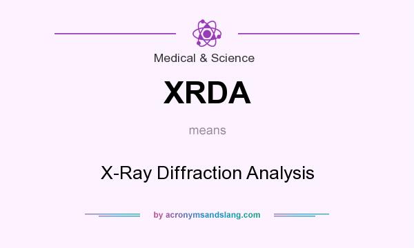 What does XRDA mean? It stands for X-Ray Diffraction Analysis