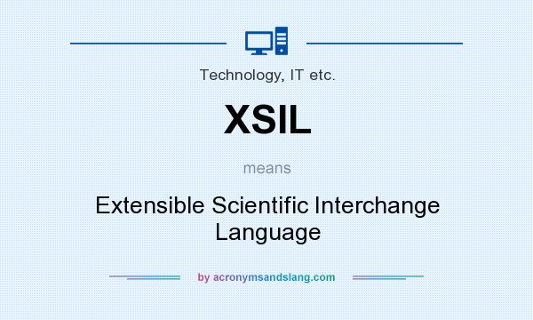 What does XSIL mean? It stands for Extensible Scientific Interchange Language